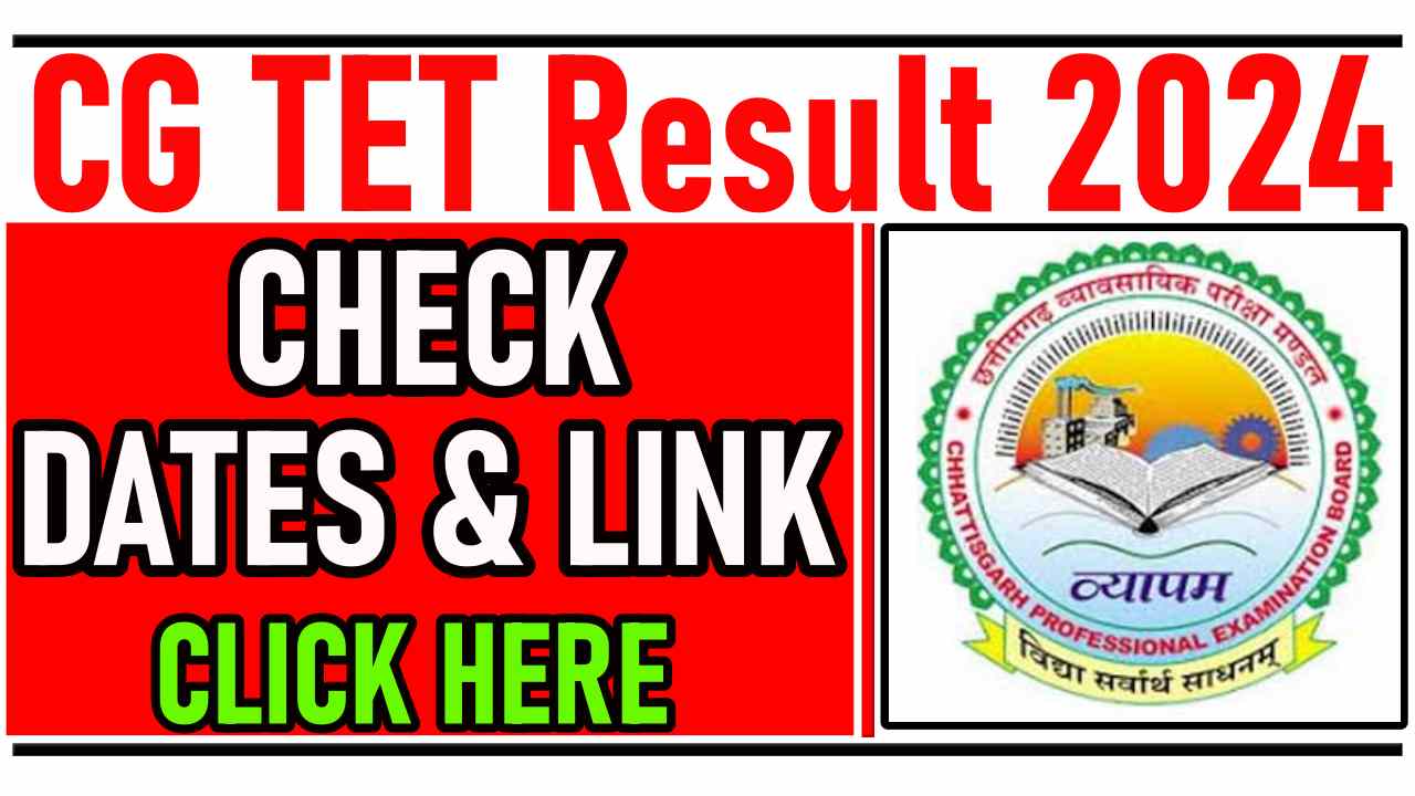 CG TET Result 2024 (released)? Check Dates and Link vyapam.cgstate